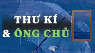 [ TRUYỆN AUDIO ] THƯ KÍ & ÔNG CHỦ  - FULL | GIANG TUỆ MẪN AUDIO CHỮA LÀNH | REVIEW |