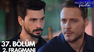 Hudutsuz Sevda 37. Bölüm 2. Fragmanı | Büyük Kavga!