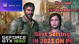 The last of us rpcs3 best setting |low end pc bestsettings|