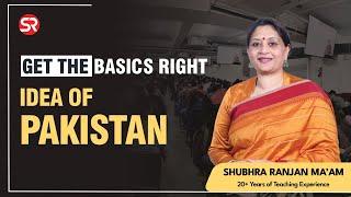 Idea of Pakistan | Get the Basics Right | Shubhra Ranjan