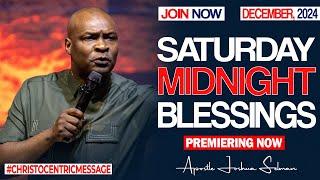 SATURDAY MIDNIGHT BLESSINGS, 7TH DECEMBER 2024 - Apostle Joshua Selman