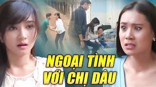 Phim Hay 2025 | NGOẠI TÌNH VỚI CHỊ DÂU | Phim Truyện Việt Nam Hay Mới Nhất 2025 | Phim Việt Nam