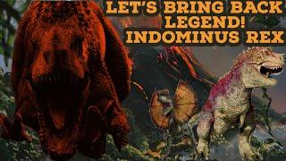 Let’s Bring Back A Legend (Dinosaur Version) Indominus Rex