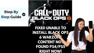 How To Fix Unable To Install Black Ops 6 Warzone Content Not Found On PS4 PS5