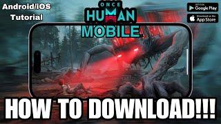 HOW TO DOWNLOAD ONCE HUMAN ON MOBILE - TUTORIAL ANDROID/IOS