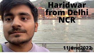 Haridwar from Delhi NCR - 11June2022 | 12 Hours Trip via Zoom Car