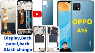 Oppo A15 Display Change // Back Panel // Back Glass  Change All Broken All Change.