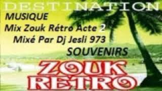 Mix Zouk Rétro Acte 2 . 2K18 Mixé Par Dj Jesli 973