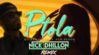 PTOLA REMIX | Nick Dhillon   Mickey Singh  Pam Sengh |  Latest Punjabi Song