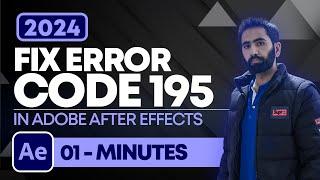 How to Fix Error Code 195 Adobe After Effects 2024 | How to Resolve Error 195 in After Effects