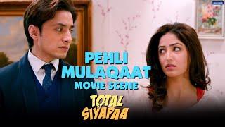 Pehli Mulaqaat | Total Siyapaa | Movie Scene | Ali Zafar, Yami Gautam, Kirron Kher