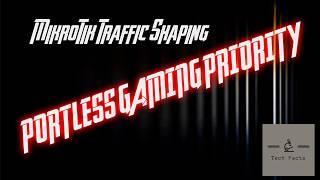 PORTLESS GAMING PRIORITY (MIKROTIK TRAFFIC SHAPING