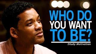 WHO DO YOU WANT TO BE? - Best Motivational Video for Students & Success in Life