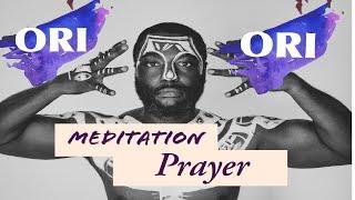 Ori (Inner Divine Guide) Meditation & Prayer