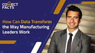 Know how data transforms the way #ManufacturingLeaders work from #industryexpert Mr Aakash Matlani