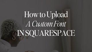 How To Upload A Custom Font In Squarespace - The Blog Social