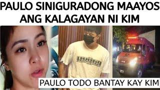 PAULO AVELINO TODO BANTAY KAY KIM  SINIGURADONG MAAYOS ANG KALAGAYAN NI KIM