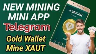 Gold Wallet Mine XAUT bot !! New Telegram Mining Project Gold Wallet !! Gold Wallet & Start Mining