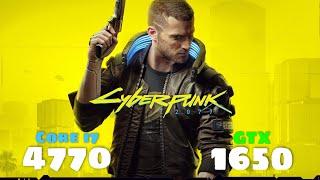 Cyberpunk 2077 on Core i7 4770 + GTX 1650 ,1080p benchmarks!