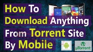 How To Download Any Files From Torrent Website With Smartphone