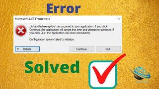 Fix  Unhandled exception has occurred in your application  If you click Continue, the application