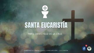 Santa Eucaristía, Domingo 29 de Setiembre 2024 - Parroquia Inmaculada Concepción