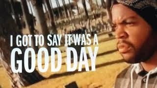 ICE CUBE: IT WAS A GOOD DAY