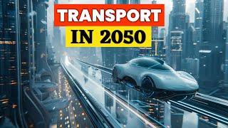 2050 तक ऐसे करेंगे लोग यात्रा | Top 10 Future Transportation System #SecretKing