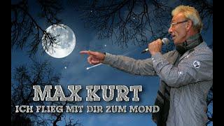 Max Kurt - Ich flieg mit dir zum Mond