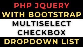 jQuery Multiselect Combobox Dropdown Checkbox List PHP MySQL