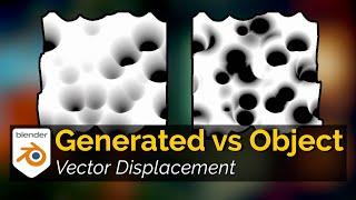 Vector Displacement: Generated vs Object Texture Coordinates - What to use? (Blender 2.91)