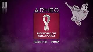 ARHBO - FIFA World Cup 2022 - ( NGKRZ R'JS - Remix )_