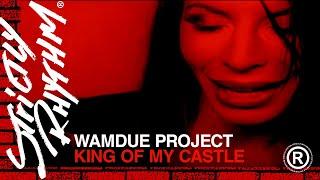 Wamdue Project - King of My Castle (Official HD Video)