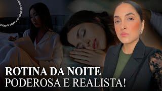 ROTINA NOTURNA REALISTA!