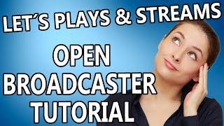 OBS OPEN BROADCASTER SOFTWARE TUTORIAL GERMAN / DEUTSCH - Aufnahmeprogramm Kostenlos PC