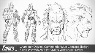 Character Design: Commander Slug (Concept Sketch) | How To Draw Male Anatomy, Combat Armor & More!