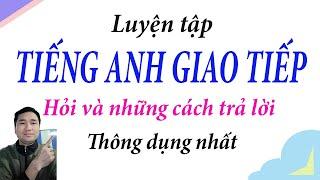 Hỏi và trả lời tiếng anh giao tiếp hằng ngày