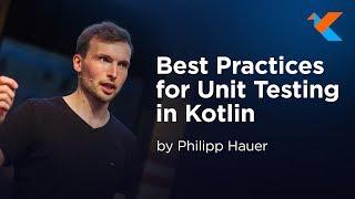 KotlinConf 2018 - Best Practices for Unit Testing in Kotlin by Philipp Hauer