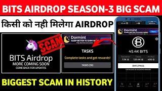 BITS AIRDROP DISTRIBUTION ONLY 1 LAKH USERS ∆ BITS SEASON-3 BIG SCAM ∆ BITD NEW UPDATES