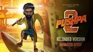 Pushpa 2: The Rule Movie Spoof || Reloaded Version || Cartoon Smash