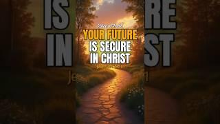Your Future Is Secure in Christ | Daily Devotion #morningprayer #dailydevotional #christianshorts