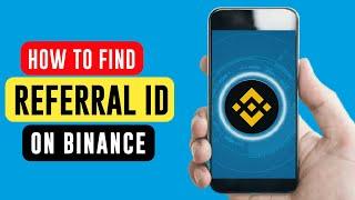 How to Find Referral id on Binance || Binance Referral id & Link