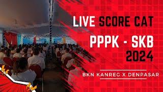 LIVE SCORE PPPK SKB TILOK MANDIRI BKN AULA JOOP AVE POLTEKPAR BALI 3 DESEMBER 2024