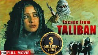 Escape From Taliban 2003 - सच्ची घटना पर आधारित | Manisha Koirala | Full HD Movie