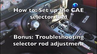 HOW to Set up the selector rod and troubleshoot its adjustment CAE Ultrashifter Install Part 5