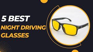 Top 5 Best Anti-Glare Night Driving Glasses Review 2023