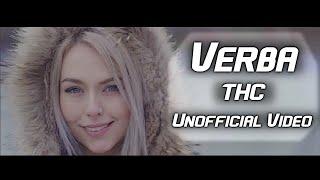 Verba - THC [Unofficial Video]