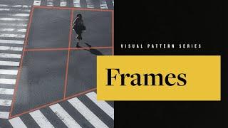 After This, You'll Never See The World The Same Again — FRAMES — Photography Visual Patterns #1