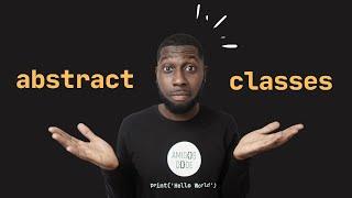 Learn How to Use Abstract Classes