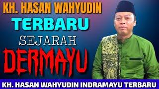 KH HASAN WAHYUDIN INDRAMAYU TERBARU